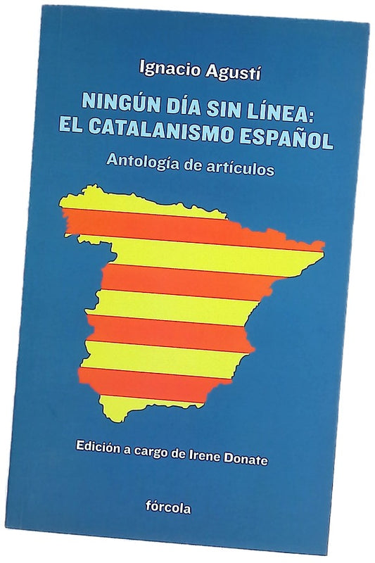 Ningún día sin línea : el catalanismo español : antología de artículos y crónicas literarias