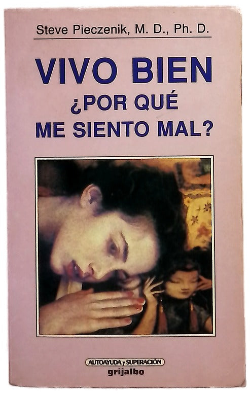Vivo bien, ¿por qué me siento mal?