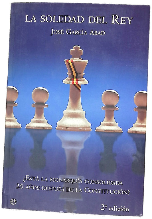 La soledad del rey ¿está la monarquía consolidada 25 años después de la Constitución?