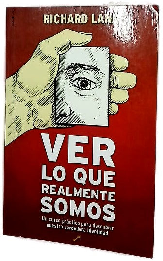 Ver lo que realmente somos un curso práctico para descubrir nuestra verdadera identidad