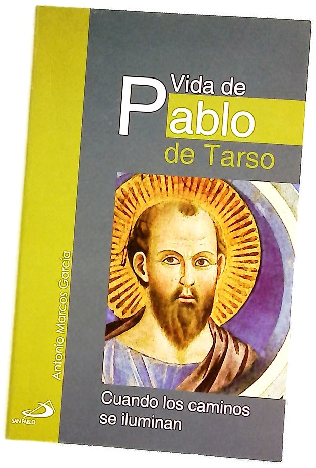 Vida de Pablo de Tarso cuando los caminos se iluminan