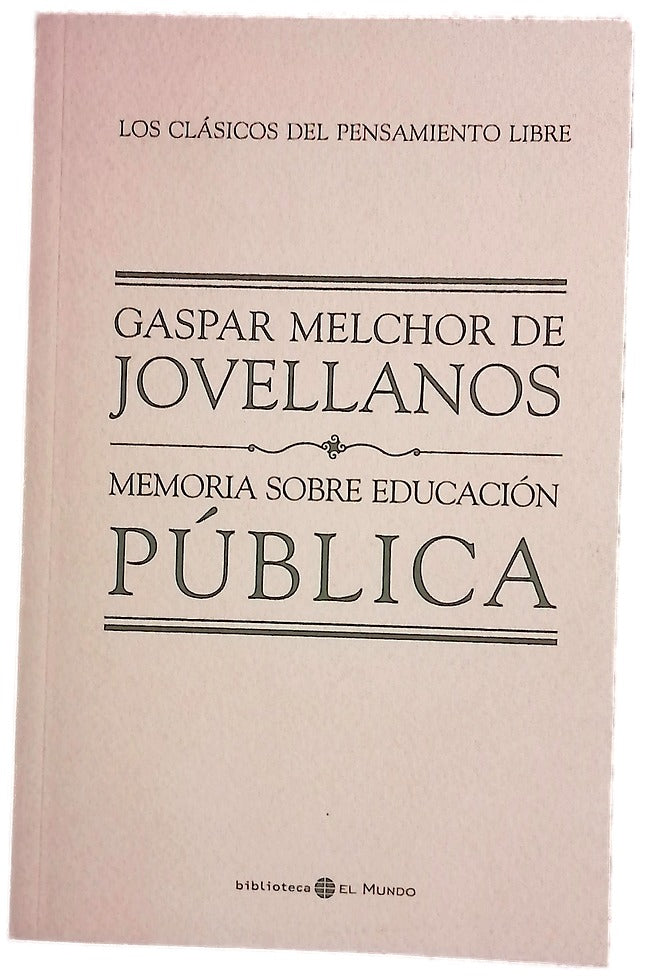 Memoria sobre educación pública : tratado teórico-práctico de enseñanza pública, con aplicación a las escuelas y colegios de niños