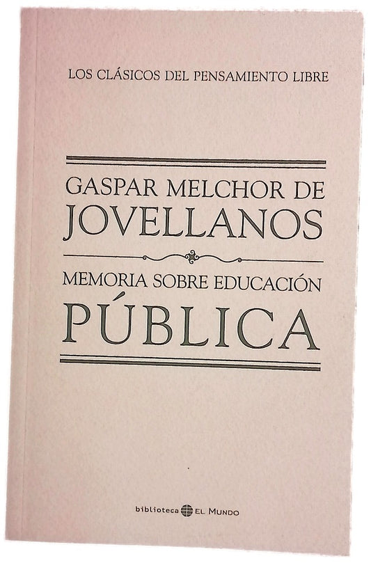 Memoria sobre educación pública : tratado teórico-práctico de enseñanza pública, con aplicación a las escuelas y colegios de niños