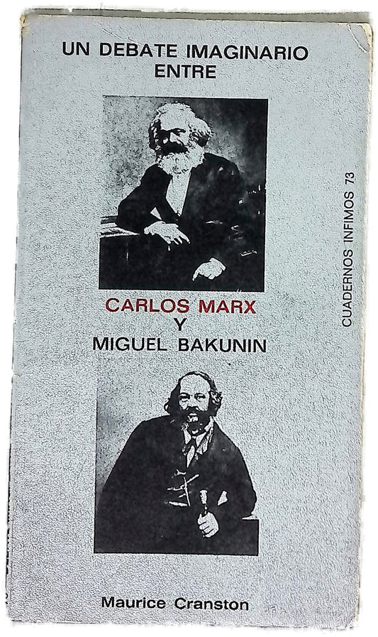 Un debate imaginario entre Carlos Marx y Miguel Bakunin