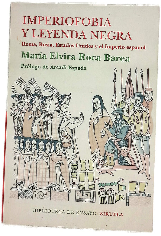 Imperiofobia y leyenda negra : Roma, Rusia, Estados Unidos y el Imperio español