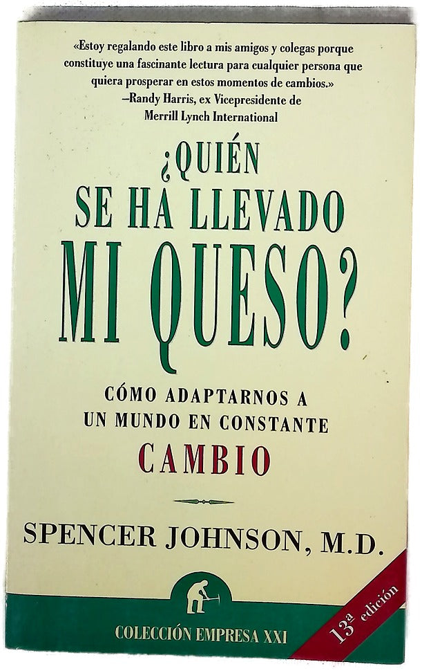 ¿Quién se ha llevado mi queso? una manera sorprendente de afrontar el cambio en el trabajo y en la vida privada