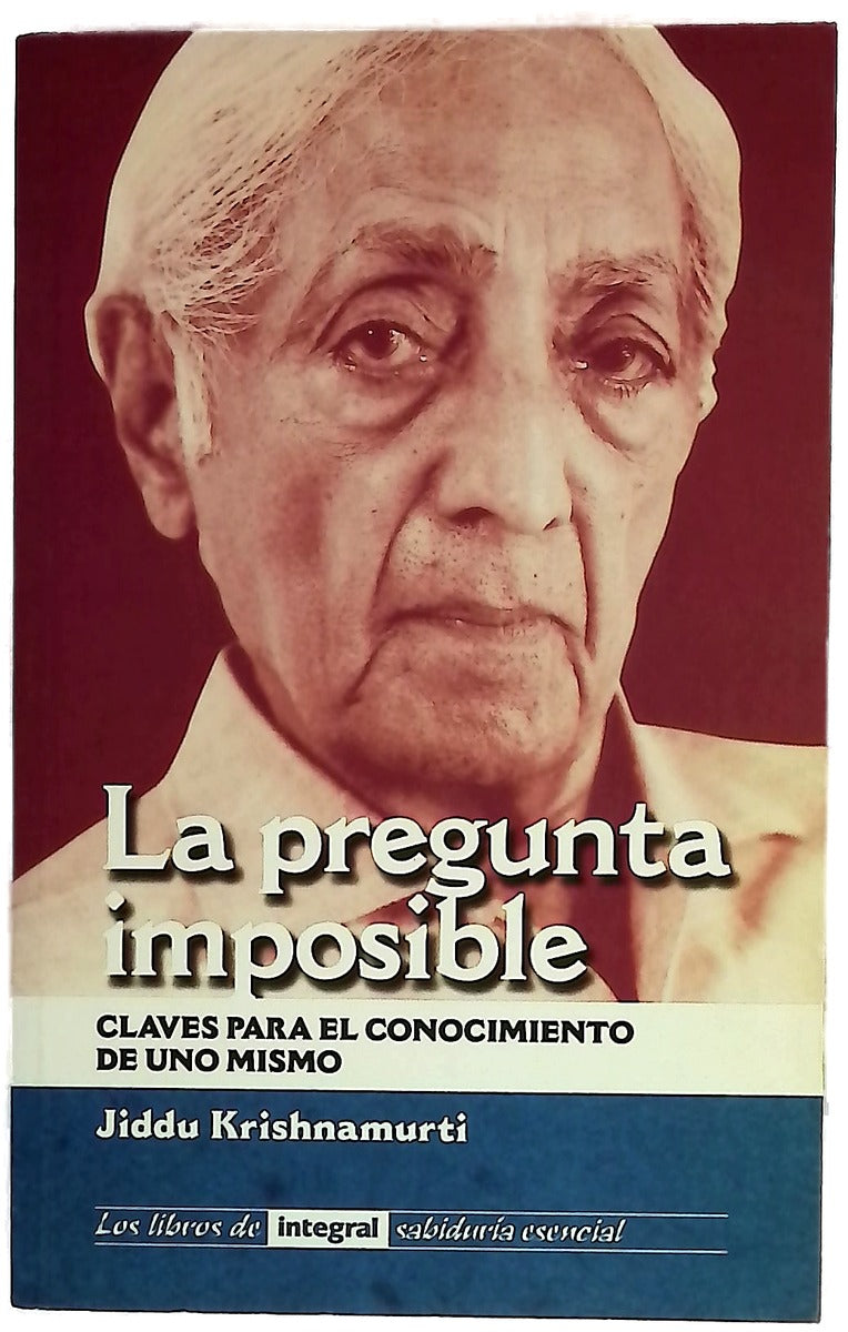 La pregunta imposible claves para el conocimiento de uno mismo