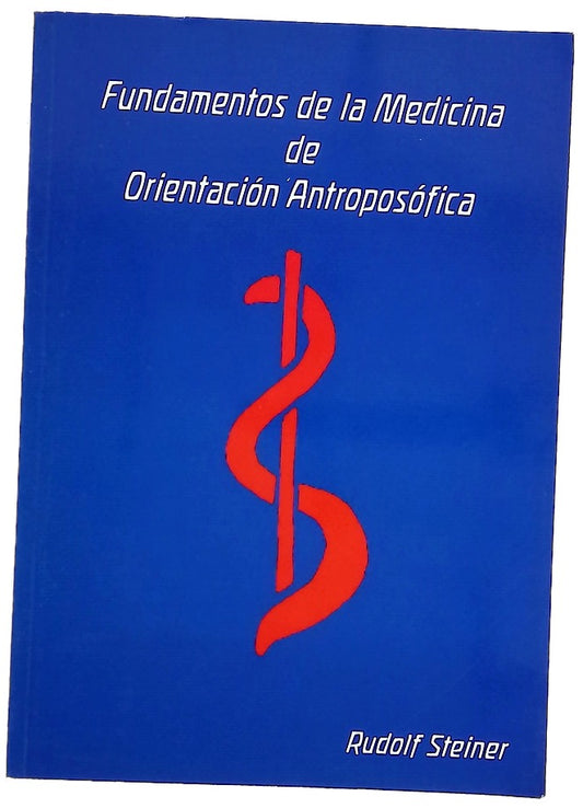 Fundamentos de la medicina de orientación antroposófica veinte conferencias para médicos y estudiantes de medicina