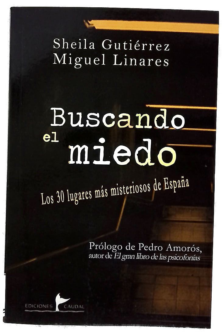 Buscando el miedo : los 30 lugares más misteriosos de España