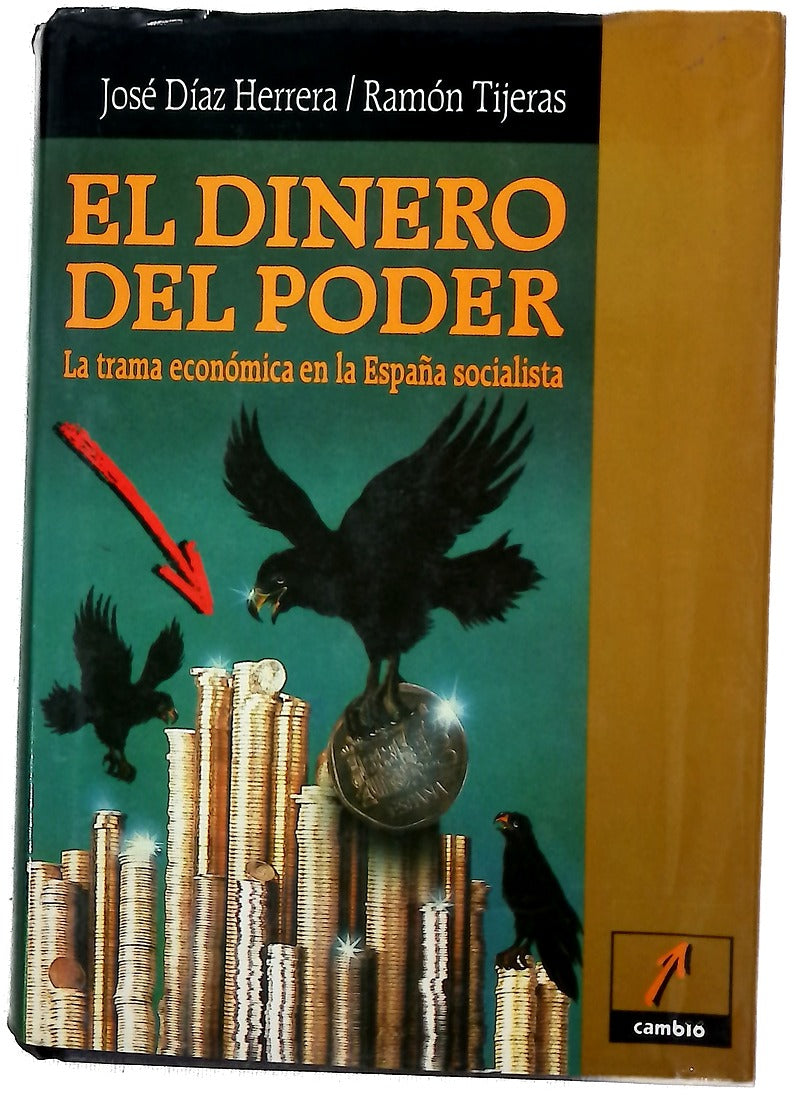 El dinero del poder la trama económica en la España socialista
