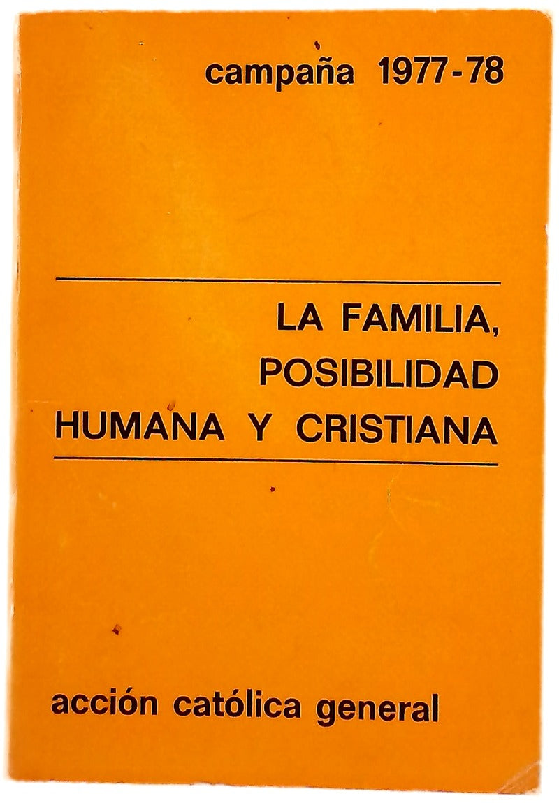 La familia posibilidad humana y cristiana campaña 1977-78