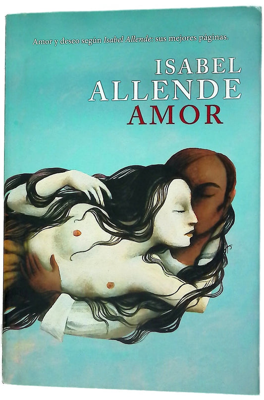 Amor : amor y deseo según Isabel Allende: sus mejores páginas