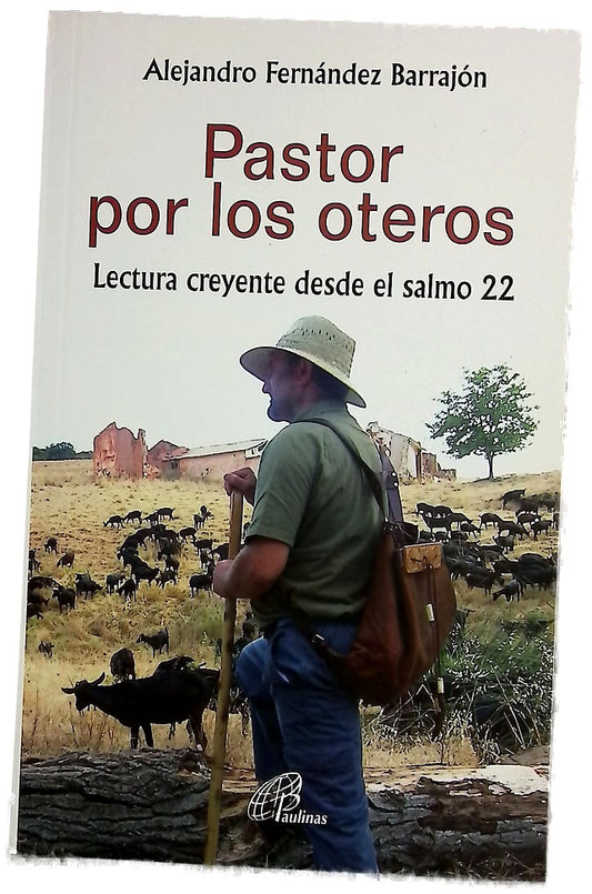 Pastor por los oteros lectura creyente desde el salmo 22