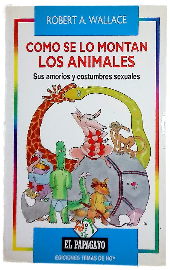Cómo se lo montan los animales sus amoríos y costumbres sexuales