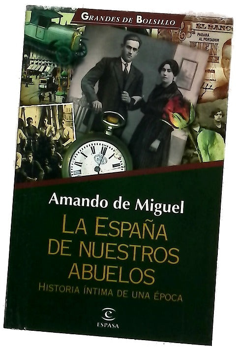 La España de nuestros abuelos historia íntima de una época