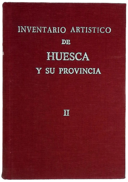 Inventario artístico de Huesca y su provincia II