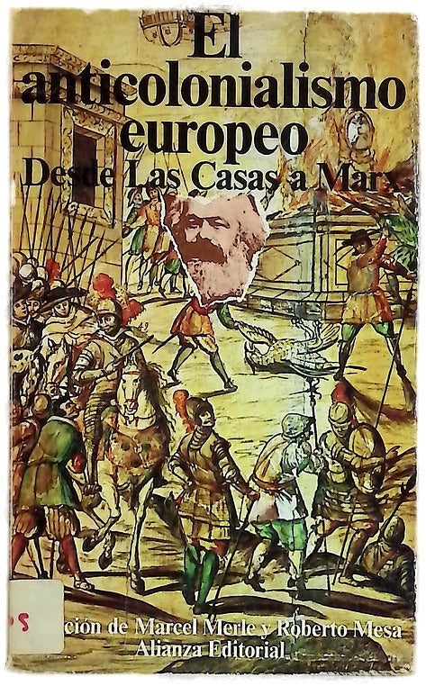 El anticolonialismo europeo desde Las Casas a Marx