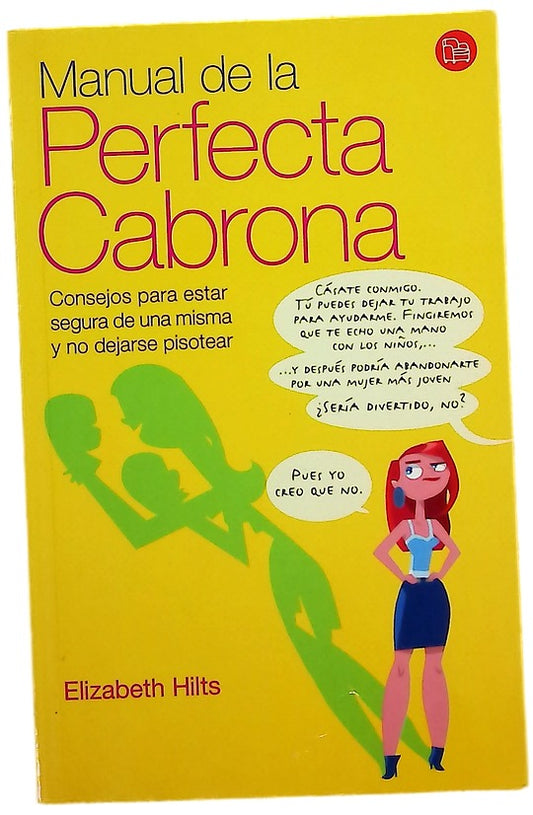 Manual de la perfecta cabrona consejos para estar segura de una misma y no dejarse pisotear