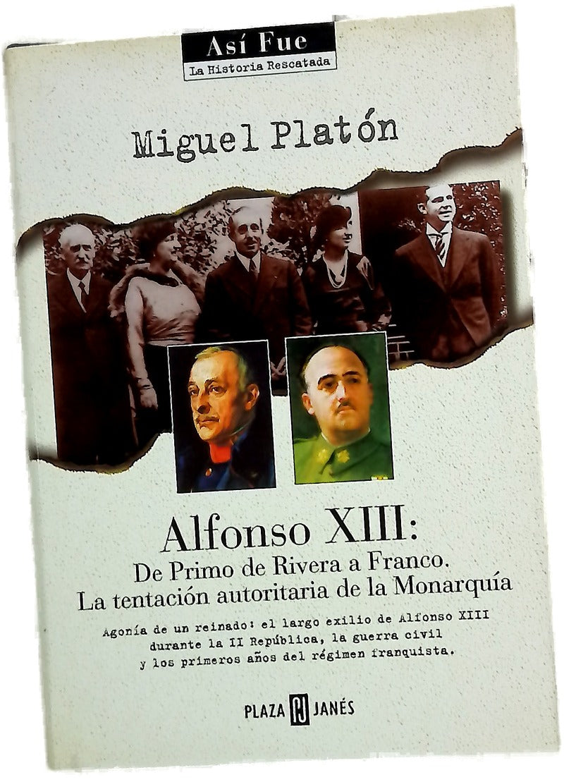 Alfonso XIII de Primo de Rivera a Franco, la tentación autoritaria de la monarquía