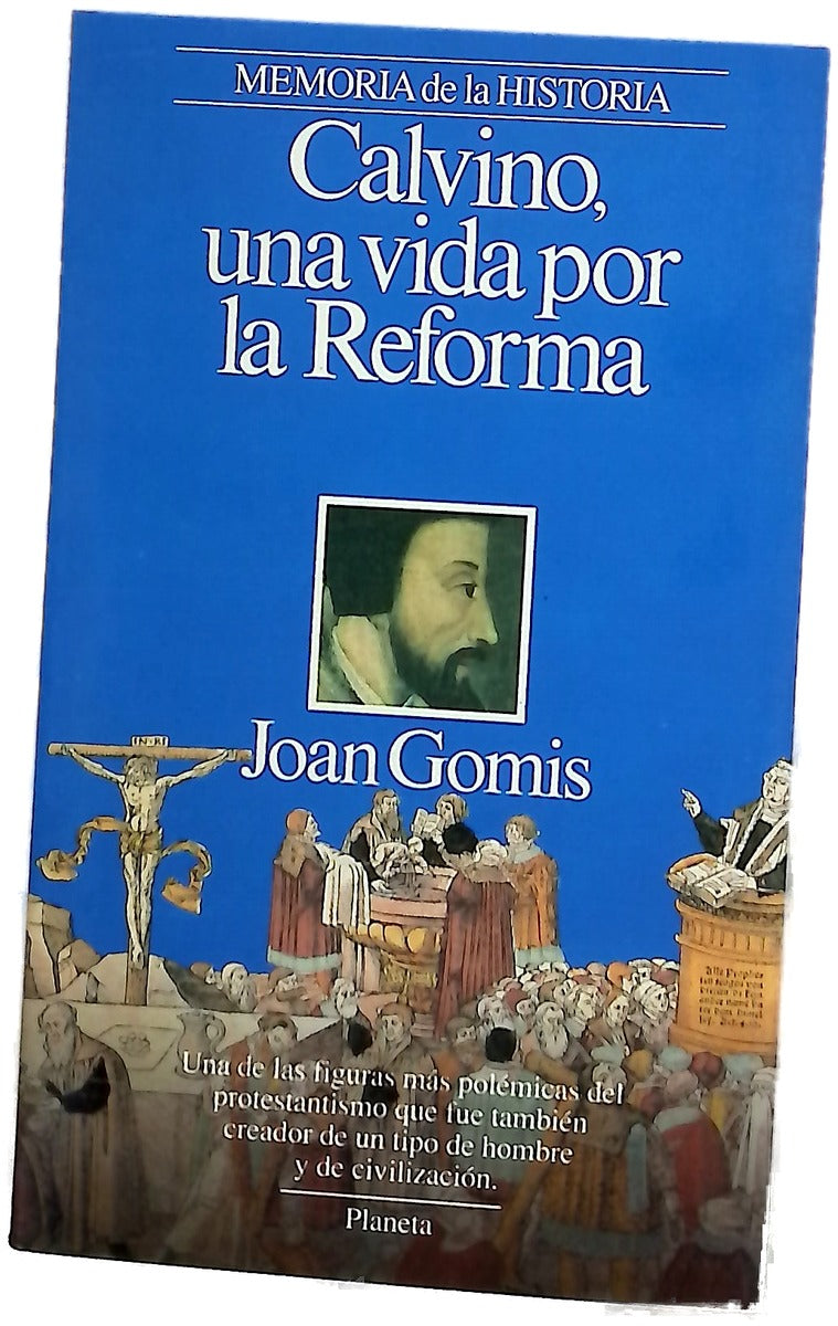 Calvino, una vida por la Reforma