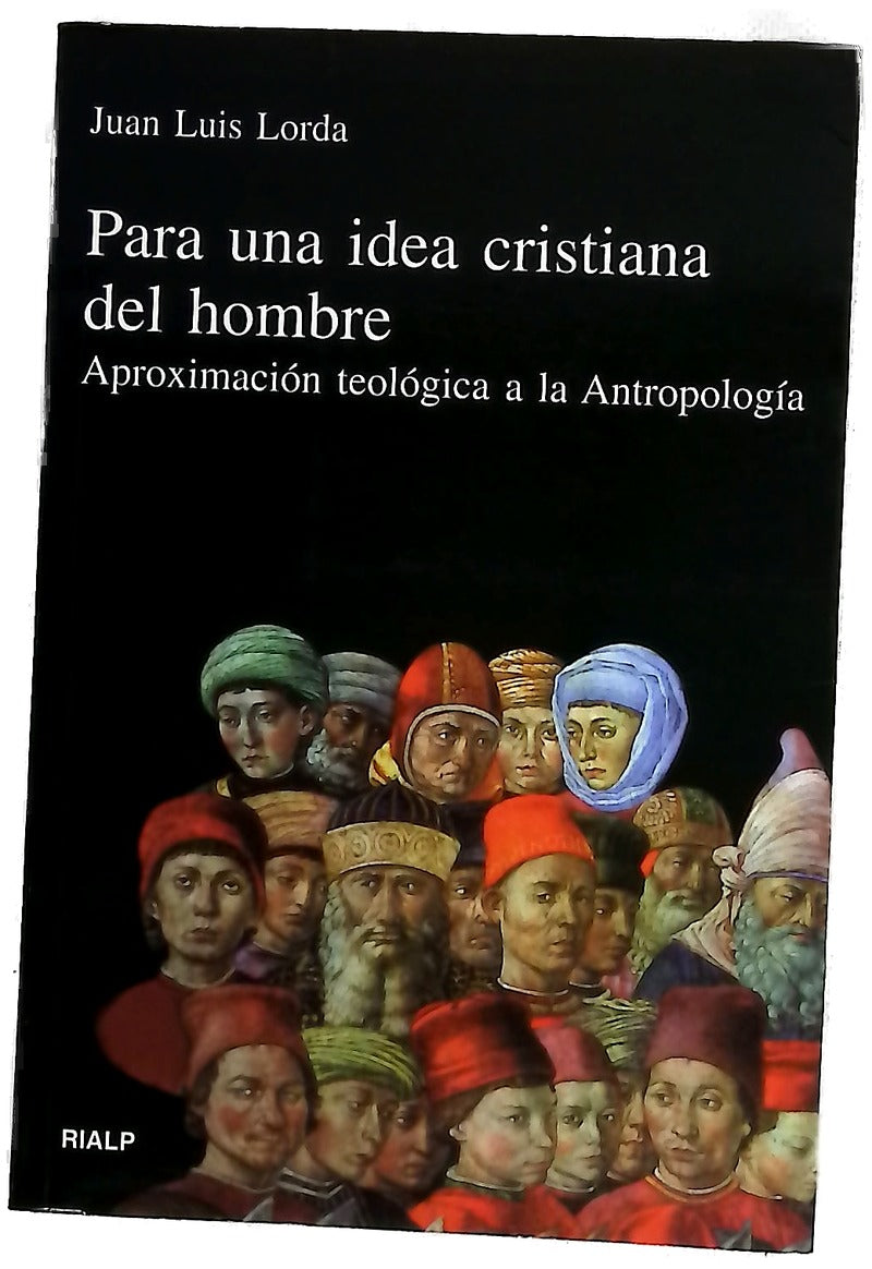 Para una idea cristiana del hombre aproximación teológica a la antropología