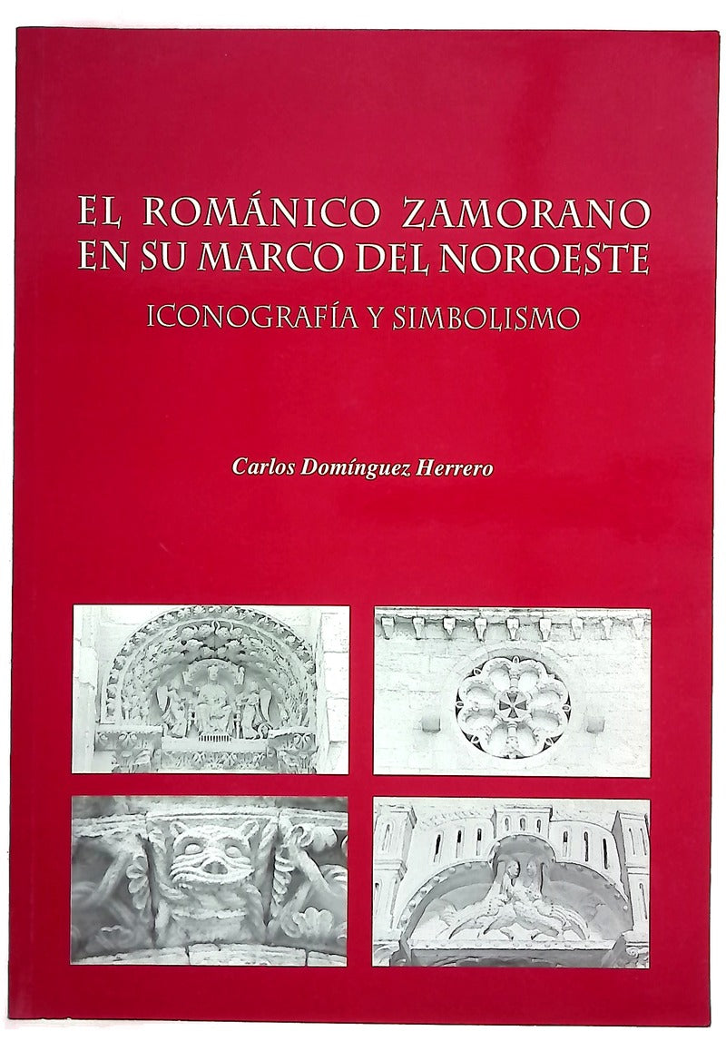 El románico zamorano en su marco del noroeste iconografía y simbolismo