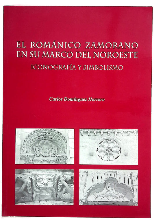El románico zamorano en su marco del noroeste iconografía y simbolismo