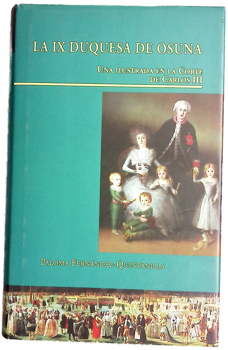 La IX Duquesa de Osuna : una ilustrada en la Corte de Carlos III