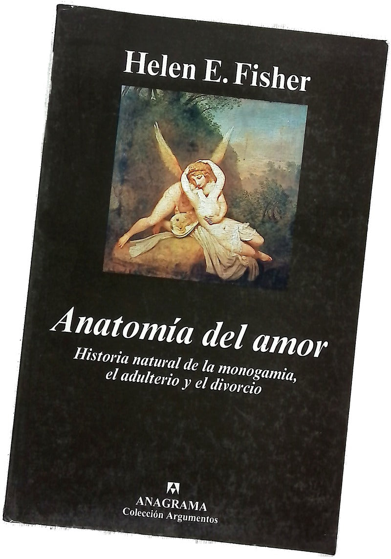 Anatomía del amor historia natural de la monogamia, el adulterio y el divorcio