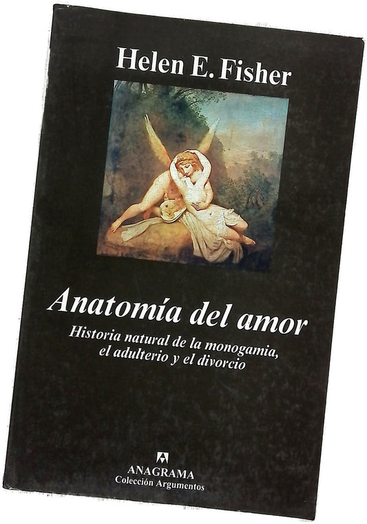 Anatomía del amor historia natural de la monogamia, el adulterio y el divorcio