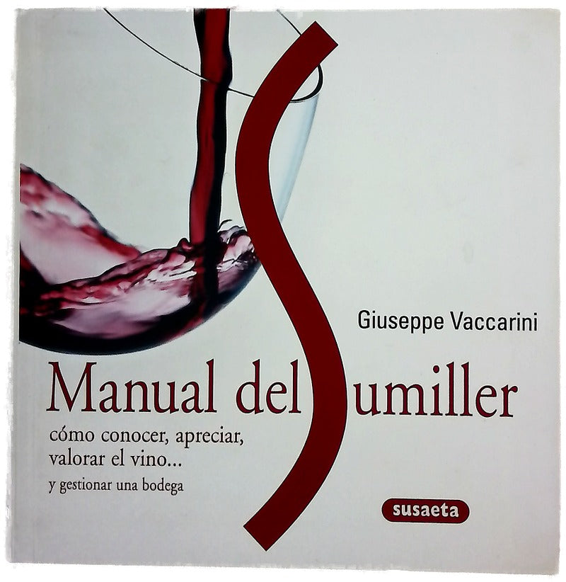 Manual de sumiller cómo conocer, apreciar y juzgar el vino y cómo gestionar una bodega