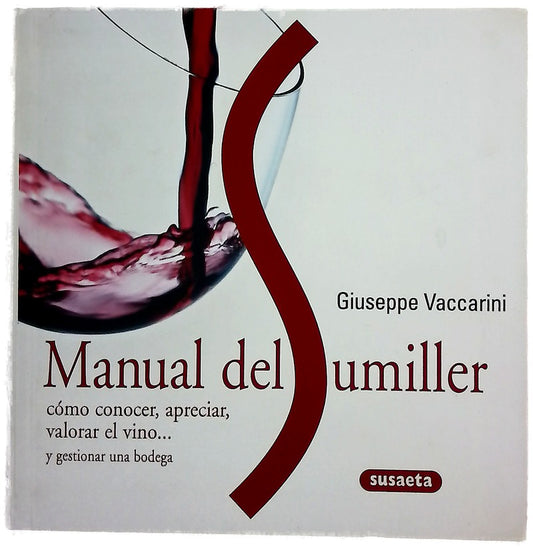 Manual de sumiller cómo conocer, apreciar y juzgar el vino y cómo gestionar una bodega