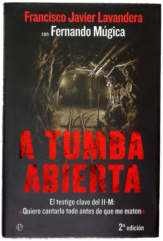 A tumba abierta el testigo clave del 11-M : "quiero contarlo todo antes de que me maten"