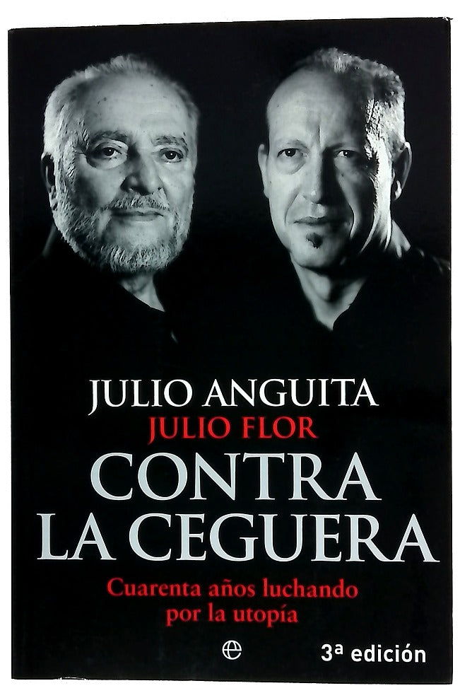 Contra la ceguera : cuarenta años luchando por la utopía
