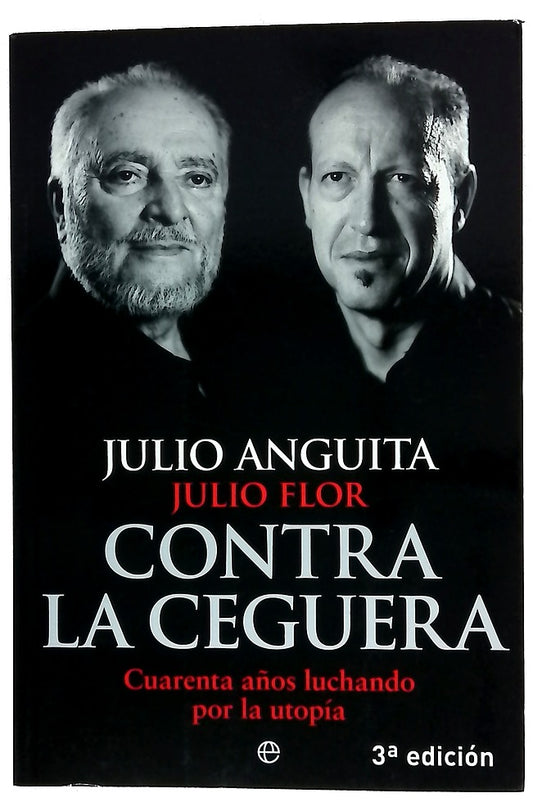 Contra la ceguera : cuarenta años luchando por la utopía