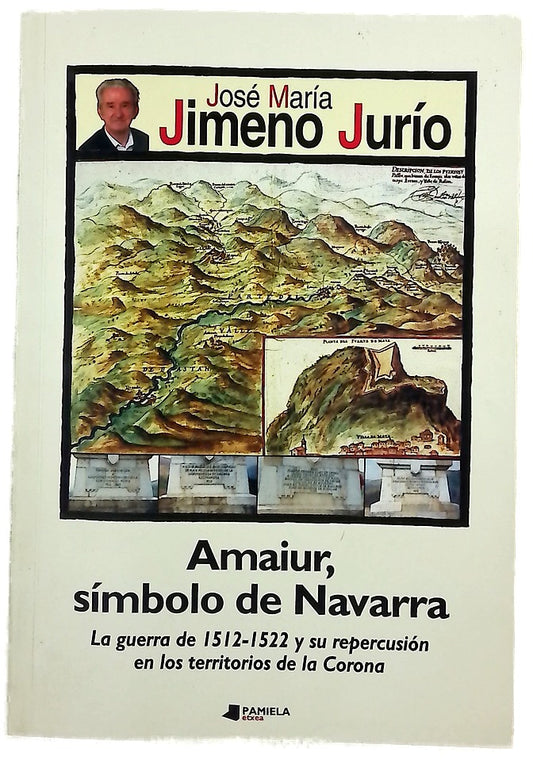 Amaiur, símbolo de Navarra la guerra de 1512-1522 y su repercusión sobre los territorios de la Corona de Navarra