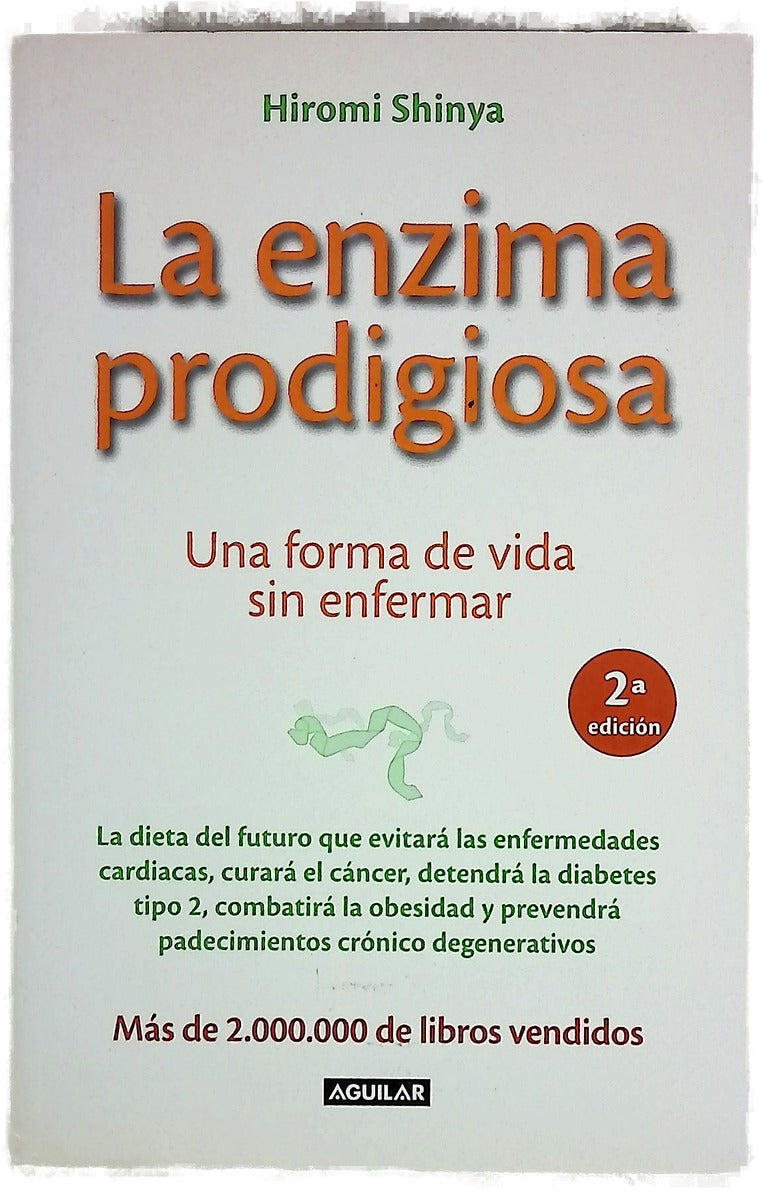 La enzima prodigiosa : una forma de vida sin enfermar