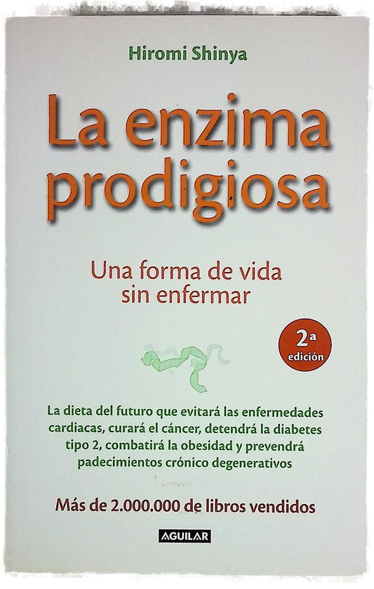 La enzima prodigiosa : una forma de vida sin enfermar