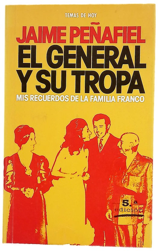 El General y su tropa mis recuerdos de la familia Franco