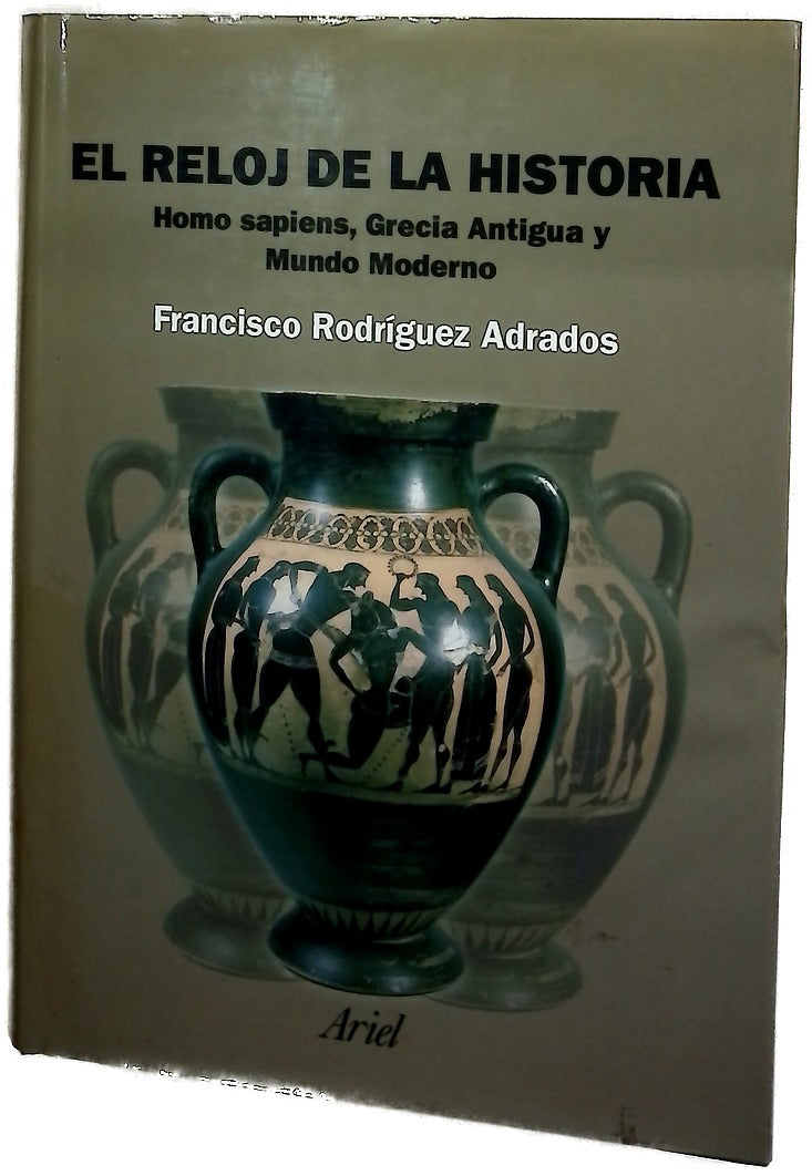 El reloj de la historia "homo sapiens", Grecia antigua y mundo moderno