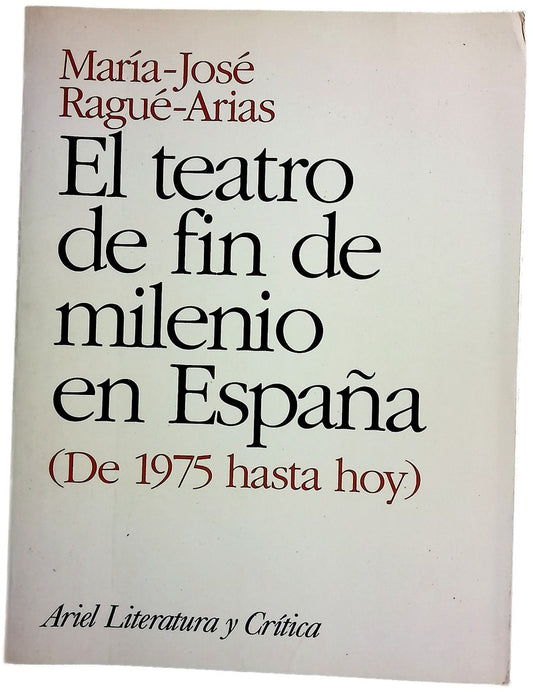 El teatro de fin de milenio en España (de 1975 hasta hoy)