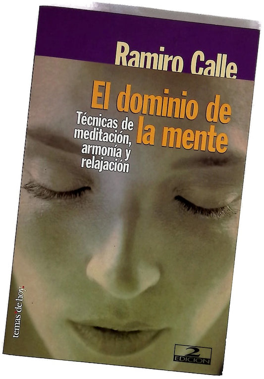 El dominio de la mente técnicas de meditación, armonía y relajación