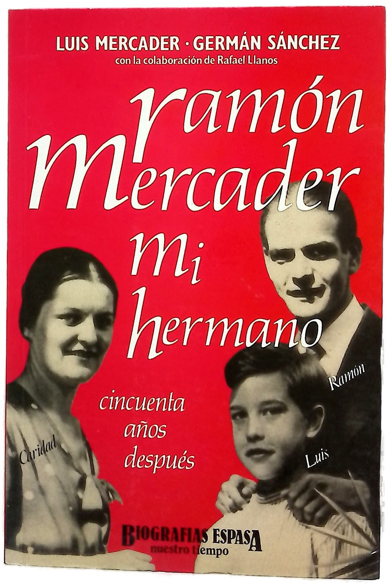 Ramón Mercader mi hermano cincuenta años después