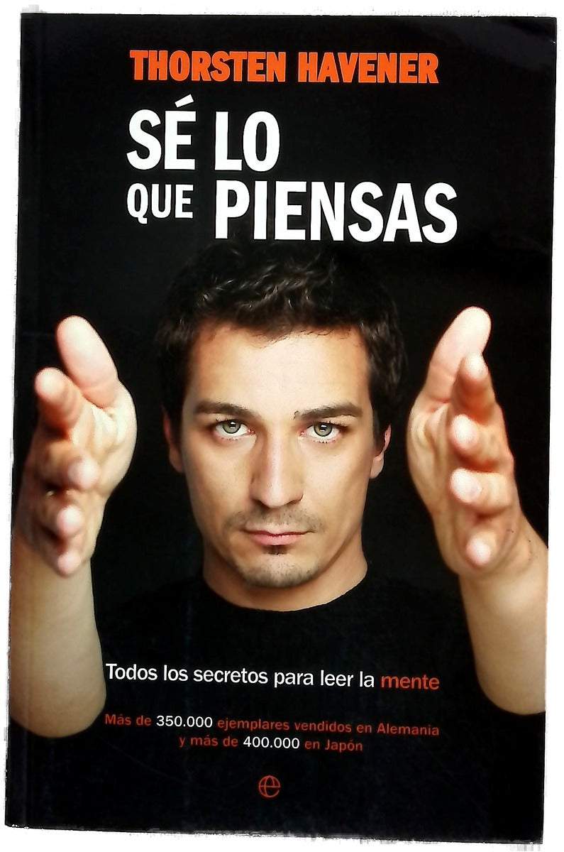 Sé lo que piensas : todos los secretos para leer la mente