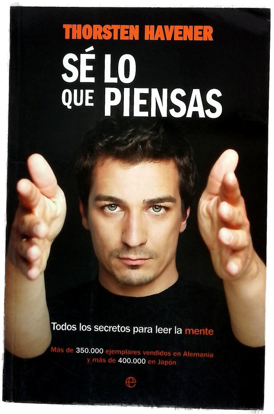 Sé lo que piensas : todos los secretos para leer la mente