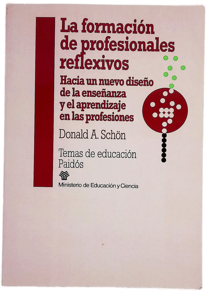 La formación de profesionales reflexivos hacia un nuevo diseño de la enseñanza y el aprendizaje en las profesiones