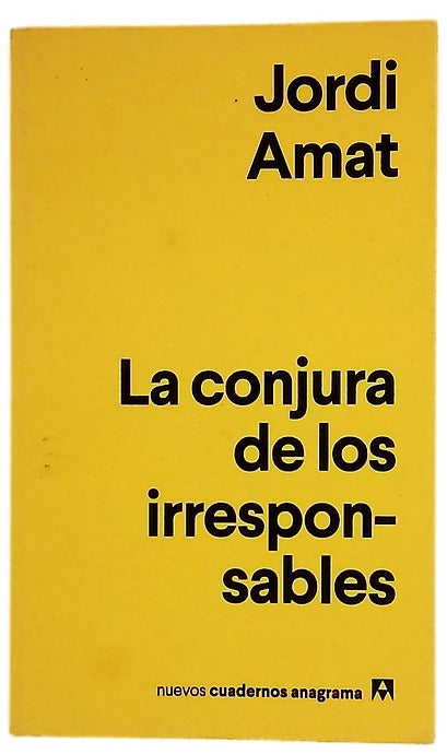 La conjura de los irresponsables