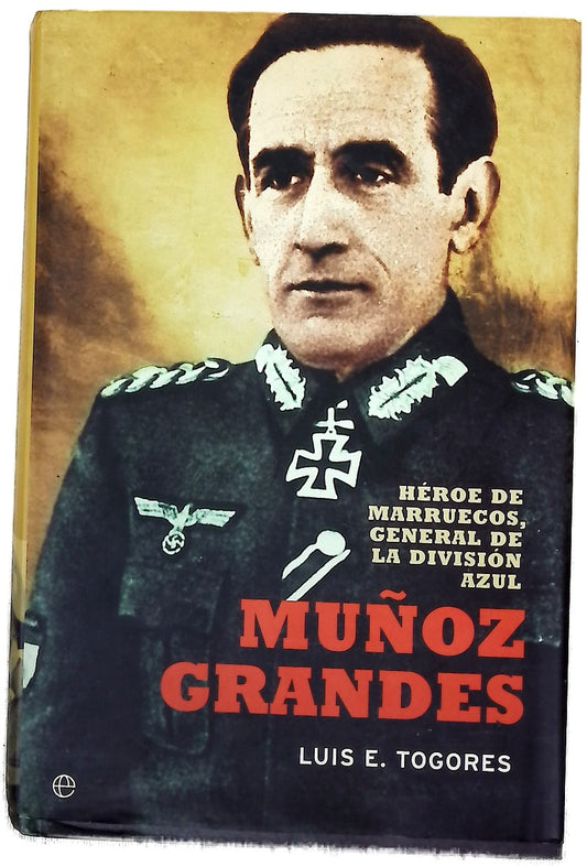 Muñoz Grandes héroe de Marruecos, general de la División Azul