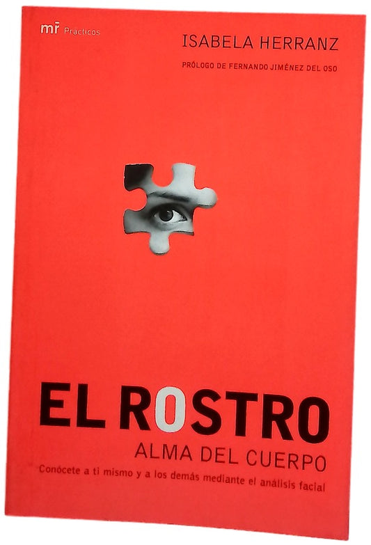 El rostro, alma del cuerpo conócete a ti mismo y a los demás mediante el análisis facial