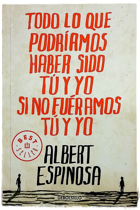 Todo lo que podríamos haber sido tú y yo si no fuéramos tú y yo